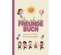 Mehr als ein Freundebuch - Mädchen Edition, Kindergarten Freundebuch, Kita Start, Geschenk ab 3 Jahre, Krippenkinder bis Vorschule: meine ersten ... ausfüllen können, + Familien/Erzieherseiten