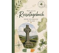Mehr als ein Reisetagebuch: Meine Erlebnisse in Irland