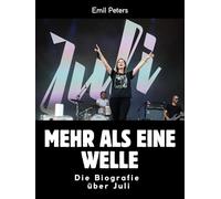 Mehr als eine Welle: Die Biografie über Juli. Komplett in Farbe