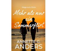 Mehr als nur ein Sommerflirt (Wege zum Glück)