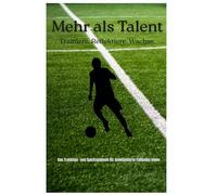 Mehr als Talent: Trainiere. Reflektiere. Wachse.