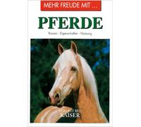Mehr Freude mit ... Pferde: Rassen · Eigenschaften · Nutzung