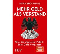 Mehr Geld als Verstand: Wie die deutsche Politik dein Geld verprasst. SPIEGEL-Bestseller Platz 1