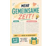 Mehr gemeinsame Zeit: Rätselbuch für Kinder und Teenager von 9-12 Jahren - gemeinsame Rätsel und ein besonderes Geschenk