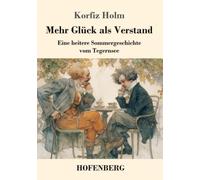Mehr Glück als Verstand: Eine heitere Sommergeschichte vom Tegernsee