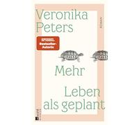 Mehr Leben als geplant: Roman | 'In der wunderbaren Wohngemeinschaft, die Veronika Peters hier ins Leben ruft, ist man sehr gerne zu Gast.' Mariana Leky