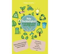 Mehr Nachhaltigkeit im hektischen Alltag einfließen lassen: Zum Ausfüllen. Deine praktischen Tipps mit einfachen DIY-Projekten für einen bewussteren ... und 8 inspierenden Zitaten, Ein Gadget