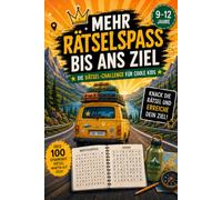 Mehr Rätselspaß bis ans Ziel: Die Rätsel - Challenge für Kinder von 9 bis 12 Jahren - ideales Rätselbuch Geschenk für Reise, Urlaub und unterwegs (Reisezeit ist Rätselzeit)