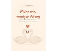 Mehr wir, weniger Alltag: 101 Low-Budget-Dates für Paare - kreativ, günstig und unvergesslich