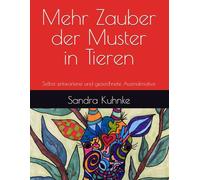 Mehr Zauber der Muster in Tieren: Selbst entworfene und gezeichnete Ausmalmotive (Zauber der Muster. Ausmalbücher mit fantasievollen selbstgezeichneten Mustern)