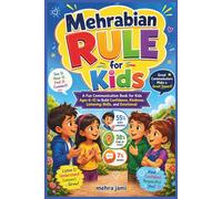Mehrabian Rule for Kids: A Fun Communication Book for Kids Ages 6 -12 to Build Confidence, Kindness, Listening Skills, and Emotional
