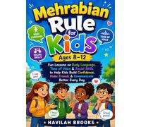 Mehrabian Rule for Kids Ages 8-12: Fun Lessons on Body Language, Tone of Voice & Social Skills to Help Kids Build Confidence, Make Friends & Communicate Better Every Day