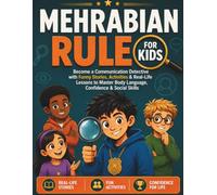 Mehrabian Rule for Kids (ILLUSTRATED): Become a Communication Detective with Funny Stories, Activities & Real-Life Lessons to Master Body Language, Confidence & Social Skills