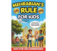 Mehrabian's Rule For Kids: 200 Lessons on Body Language, Tone of Voice, Managing Emotions, and Better Communication at Home, School, and When Talking to Adults