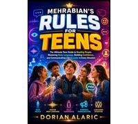 Mehrabian's Rules For Teens: The Ultimate Teen Guide to Reading People, Mastering Body Language, Building Confidence, and Communicating Like a Leader ... Learning Series [Young Minds Edition))
