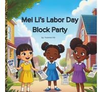 Mei Li's Labor Day Block Party (Mei Li Marie: Origins of a Guardian Book Series--Prequel to the Guardian of Creation Book Series)