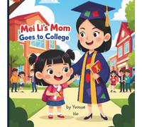 Mei Li's Mom Goes to College (Mei Li Marie: Origins of a Guardian Book Series--Prequel to the Guardian of Creation Book Series)