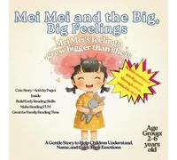 Mei Mei and the Big, Big Feelings: A Gentle Story to Help Children Understand, Name, and Calm Their Emotions