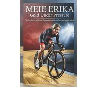 Meie Erika: Gold Under Pressure: The True Story of an Olympic Champion Between Soviet Power and Estonia’s Rebirth (Inside the Storyroom)