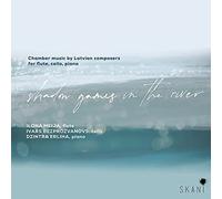 Meija,Ilona - Shadow Games In The River: Chamber Music by Latvian Composers for Flute, Cello and Piano