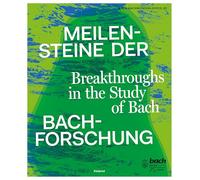 Meilensteine der Bach-Forschung: Katalog zur Ausstellung im Bach-Museum Leipzig vom 21. März bis 23. November 2025 anlässlich des 75-jährigen ... Jubiläums des Bach-Museums Leipzig
