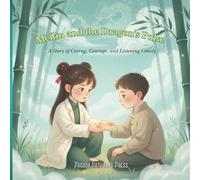 Meilin and the Dragon's Pulse: An Inspirational Children's Picture Book about Caring, Courage, and Listening Closely (A Quiet Path to Becoming a Doctor)
