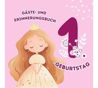 Mein 1. Geburtstag: Gästebuch und Erinnerungsbuch für den Kindergeburtstag