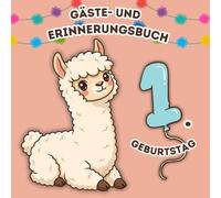 Mein 1. Geburtstag: Gästebuch und Erinnerungsbuch für den Kindergeburtstag