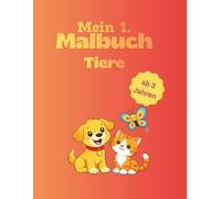Mein 1. Malbuch - Tiere: ab 3 Jahren
