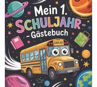 Mein 1. Schuljahr Gästebuch: Gäste- & Freundebuch für die Grundschule - Für Mädchen und Jungen