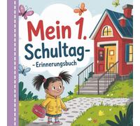 Mein 1. Schultag - Erinnerungsbuch: Freundebuch und Gästebuch. Mein erstes Schuljahr. Geschenk zur Einschulung für Jungen und Mädchen