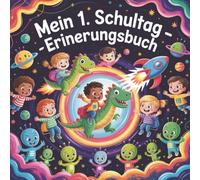 Mein 1. Schultag - Erinnerungsbuch: Gästebuch zur Einschulung für Kinder, Freunde & Gäste - Andenken und Freundebuch