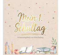 Mein 1. Schultag - Erinnerungsbuch zur Einschulung: Album für Gäste & Freunde zum Ausfüllen. Für Jungen und Mädchen zur Einschulungsfeier