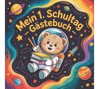 Mein 1. Schultag - Gästebuch: Erinnerungsalbum zum Schulbeginn - Für Sprüche, Widmungen & Fotos