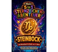 Mein 5 in 1 Sternzeichen-Abenteuer - Steinbock: Das Mitmachbuch für Kinder von 4-7 Jahren - kreative Zeit ohne Bildschirm (Die magische Sternzeichenwelt - Beschäftigungsbücher für unterwegs)