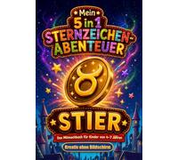 Mein 5 in 1 Sternzeichen-Abenteuer - Stier: Das Mitmachbuch für Kinder von 4-7 Jahren - kreative Zeit ohne Bildschirm (Die magische Sternzeichenwelt - Beschäftigungsbücher für unterwegs)