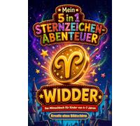 Mein 5 in 1 Sternzeichen-Abenteuer - Widder: Das Mitmachbuch für Kinder von 4-7 Jahren - kreative Zeit ohne Bildschirm (Die magische Sternzeichenwelt - Beschäftigungsbücher für unterwegs)