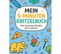 Mein 5-Minuten-Kritzelbuch: 70 lustige Zeichenideen für kleine Künstler ab 5 Jahren