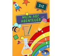 Mein ABC Abenteuer: Das perfekte Übungsheft, um dein Verständnis für das Alphabet zu verbessern.