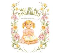Mein ABC der Dankbarkeit: Jeder Buchstabe ein Danke - mit Nata