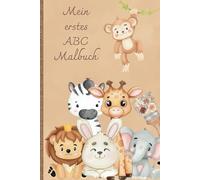 Mein ABC Malbuch: Feinmotorik und Kreativität , ab 4 Jahren