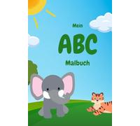 Mein ABC Malbuch: Lernen & Malen mit Spaß!