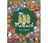 Mein ABC Malbuch: Tier Edition: Spielerisch das ABC kennenlernen, Buchstaben schreiben und Tiere ausmalen