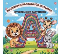Mein ABC-Mandala Malbuch: Mit niedlichen Babytieren von A bis Z
