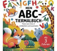 Mein ABC-Tiermalbuch. Tiere von A-Z entdecken und ausmalen