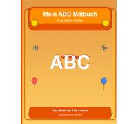 Mein ABC & Zahlen Malbuch: 26 Buchstaben und Zahlen 1-10 zum Ausmalen und Lernen - Für Kinder von 2 bis 4 Jahren
