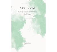 Mein Abend Mein eigener Rhythmus: 365 Tage (Abendjournal Reise - 30 & 365 Tage zur Abendroutine)