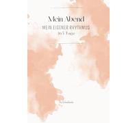 Mein Abend Mein eigener Rhythmus 365 Tage: Farbe orange (Abendjournal Reise - 30 & 365 Tage zur Abendroutine)