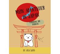 Mein Abenteuer in Japan - Verbinde die Punkte: Punkt-zu-Punkt-Rätsel von 20 bis 101 & Alphabet A-Z | Lerne Japanisch mit Kanji, Hiragana, Katakana und Romaji | 5-8 Jahre
