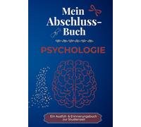 Mein Abschlussbuch - PSYCHOLOGIE: Ein Ausfüll- & Erinnerungsbuch zur Studienzeit